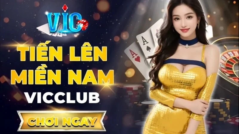 Game Bài Tiến Lên Miền Nam Online Web Vicclub Hot Hit 2025
